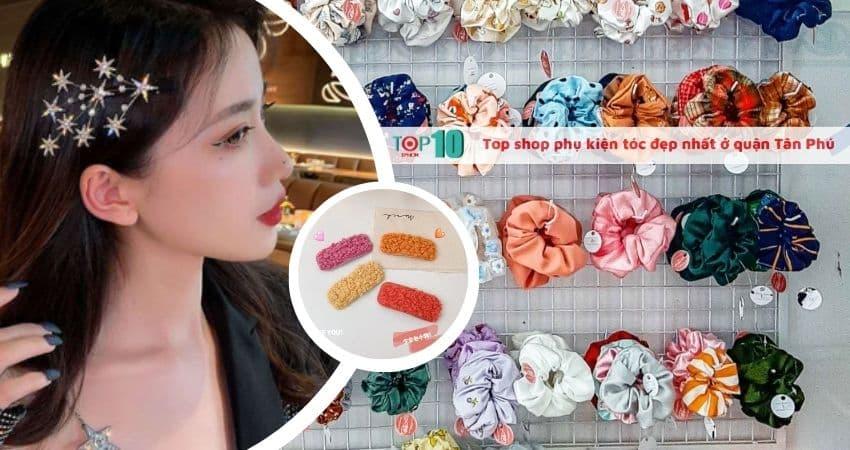3 địa chỉ mua phụ kiện tóc đẹp - chất lượng - giá tốt nhất quận Tân Phú