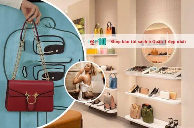 9 địa điểm mua túi xách đẹp nhất Quận 1 không thể bỏ lỡ