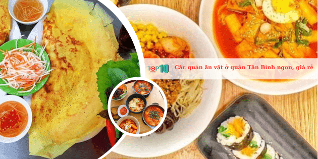 15 địa chỉ ăn vặt đình đám quận Tân Bình - hương vị tuyệt hảo, giá cả bình dân