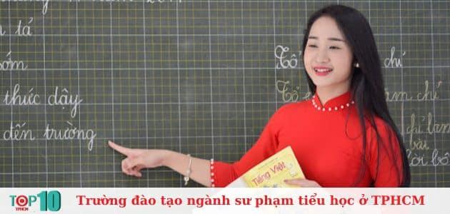Danh sách những trường đào tạo ngành sư phạm tiểu học chất lượng hàng đầu tại TP.HCM