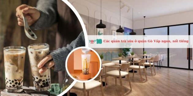 12 thiên đường trà sữa Gò Vấp - Đẳng cấp hương vị, nổi tiếng khắp nơi