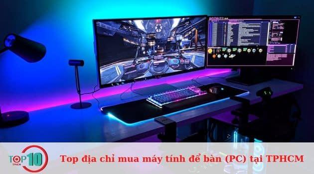 12 điểm đến lý tưởng để sở hữu PC chất lượng cao tại TP.HCM