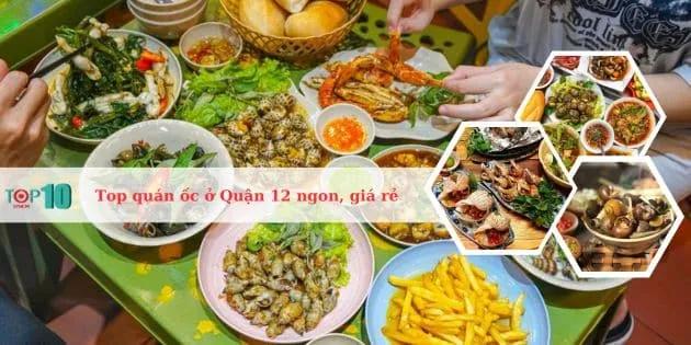 Top những quán ốc ngon, giá rẻ, chất lượng tại Quận 12