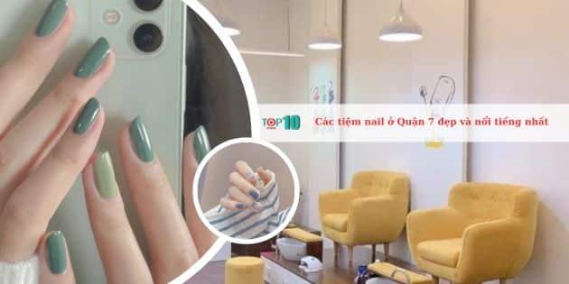Top 8 tiệm làm nail đẹp, giá hợp lý và nổi tiếng ở Quận 7