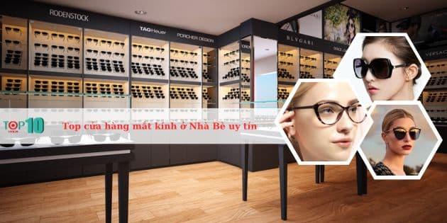 Khám phá 7 cửa hàng mắt kính uy tín và giá hợp lý tại Nhà Bè