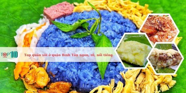 5 địa chỉ xôi ngon - bổ - rẻ nhất quận Bình Tân không thể bỏ qua