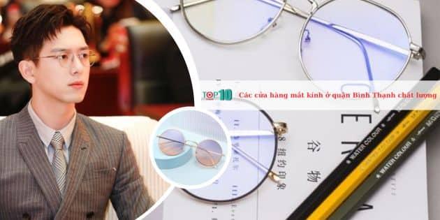 Top 10 cửa hàng mắt kính chất lượng và uy tín tại quận Bình Thạnh