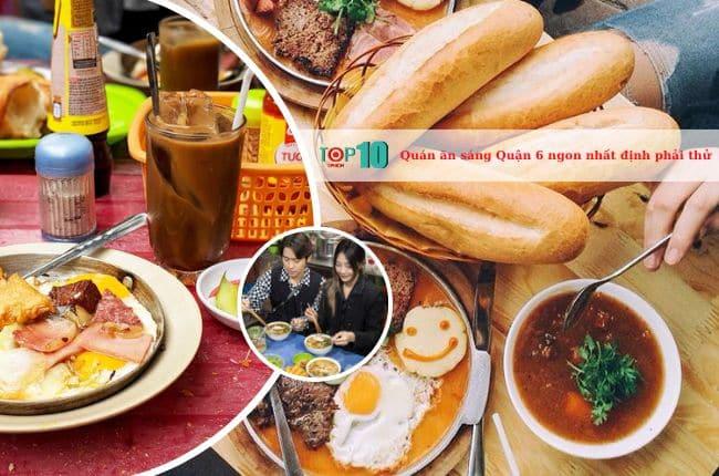 Khám phá 9 quán ăn sáng tuyệt vời tại Quận 6 bạn không thể bỏ qua