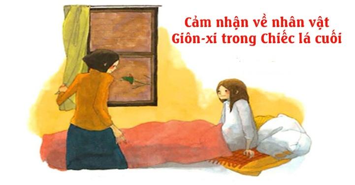 Top 9 đoạn văn cảm nhận chân thực nhất về hành trình thức tỉnh của Giôn-xi trong kiệt tác 'Chiếc lá cuối cùng' (Ngữ văn 6 - Chân trời sáng tạo)