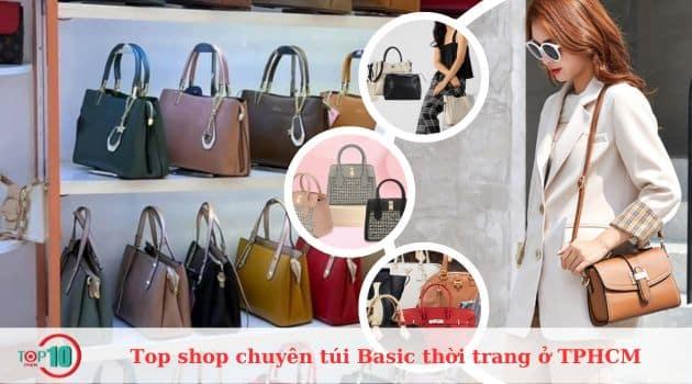 Top 8 cửa hàng túi Basic thời trang nổi bật tại TP.HCM