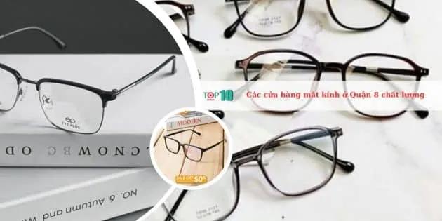 7 địa chỉ mắt kính đẹp & chất lượng bậc nhất Quận 8