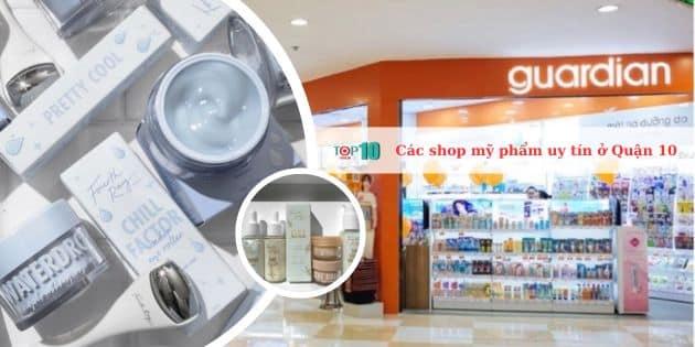 Top 8 cửa hàng mỹ phẩm đáng tin cậy nhất Quận 10 - chất lượng vượt trội, uy tín hàng đầu
