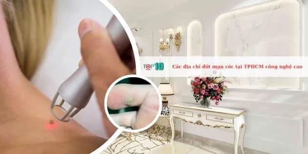 Top 10 Địa Chỉ Đốt Laser Mụn Cóc Uy Tín và Hiệu Quả Nhất Tại TP.HCM