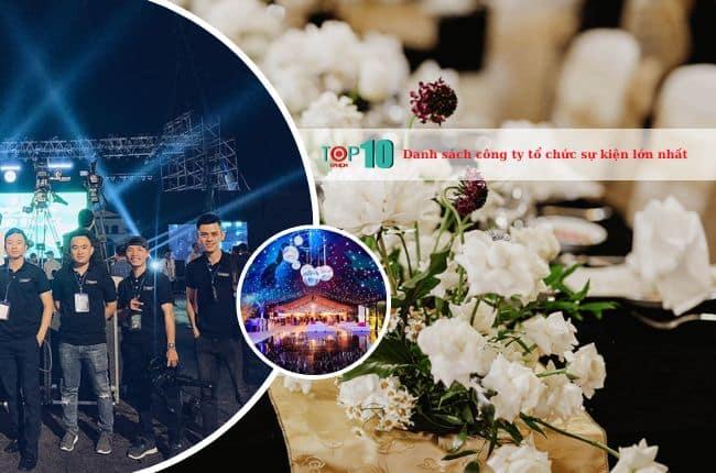 Top các công ty tổ chức sự kiện chuyên nghiệp hàng đầu hiện nay