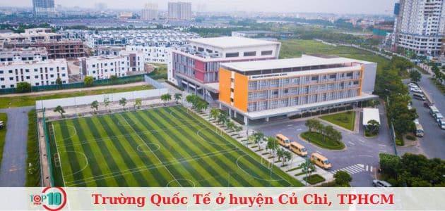 5 ngôi trường quốc tế hàng đầu tại huyện Củ Chi, TP.HCM - Lựa chọn giáo dục tối ưu cho tương lai con trẻ