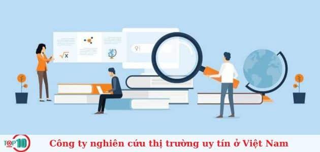 Top 10 công ty nghiên cứu thị trường đáng tin cậy và chất lượng nhất Việt Nam