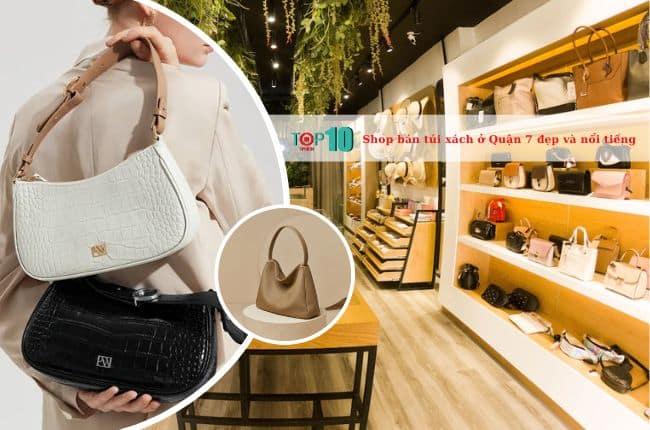Khám phá 3 cửa hàng túi xách nổi bật và đáng chú ý nhất tại Quận 7