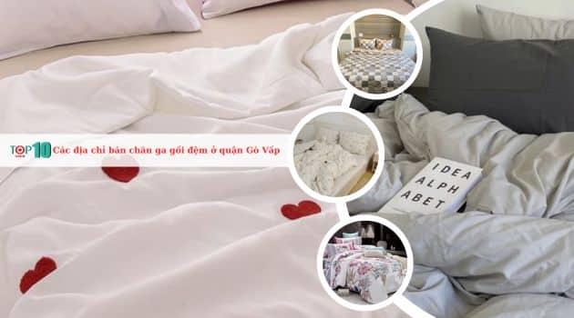 11 Địa chỉ mua chăn ga gối đệm chất lượng, giá tốt nhất tại Gò Vấp