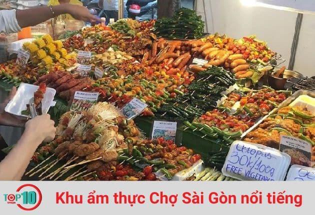 Top 11 Khu ẩm thực Chợ Sài Gòn nổi tiếng không thể bỏ lỡ