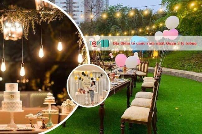 Top 13 địa điểm tổ chức sinh nhật ấn tượng & khó quên tại Quận 3