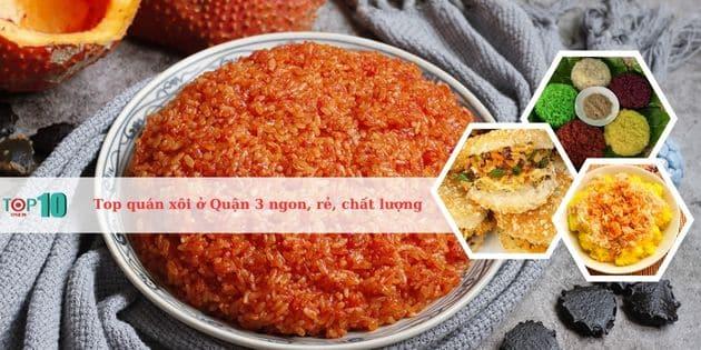 Top 6 Quán Xôi Ngon, Rẻ và Chất Lượng Nhất tại Quận 3