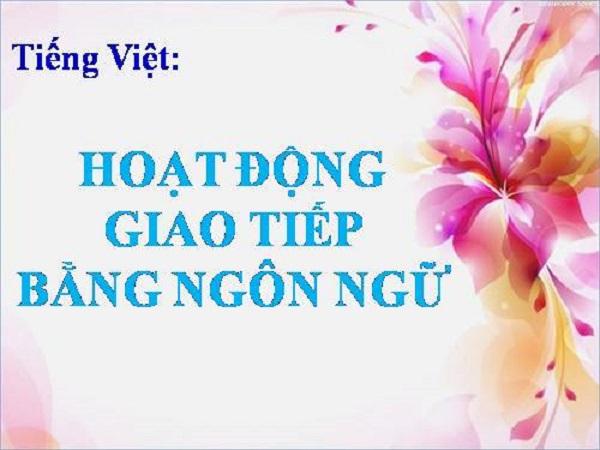 Top 7 Bài Soạn Xuất Sắc Về Hoạt Động Giao Tiếp Bằng Ngôn Ngữ (Ngữ Văn 10) - Tripi