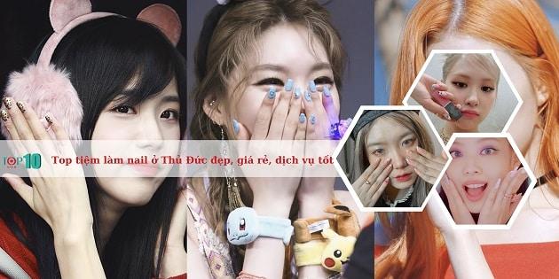 Top 15 salon nail Thủ Đức đẳng cấp: Đẹp xuất sắc, giá tốt, dịch vụ chuẩn 5 sao