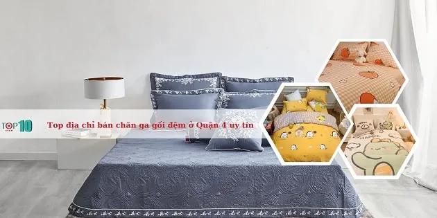 Khám Phá 8 Địa Chỉ Cung Cấp Chăn Ga Gối Đệm Chất Lượng, Giá Tốt Tại Quận 4