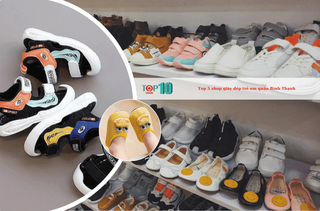 Top 5 cửa hàng giày dép trẻ em quận Bình Thạnh: Chất lượng đảm bảo, giá cả phải chăng