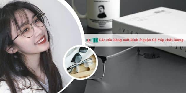 Top 15 cửa hàng mắt kính uy tín, chất lượng tại quận Gò Vấp