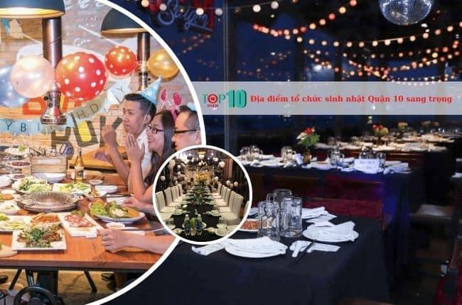Top 8 điểm đến tổ chức tiệc sinh nhật cao cấp nhất Quận 10