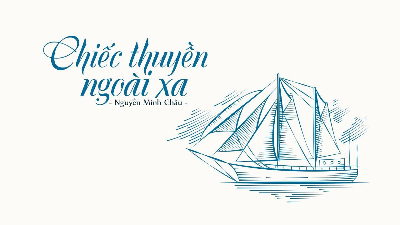 Top 7 bài văn phân tích hình tượng chiếc thuyền ngoài xa trong tác phẩm "Chiếc thuyền ngoài xa" của Nguyễn Minh Châu (lớp 12) đặc sắc nhất