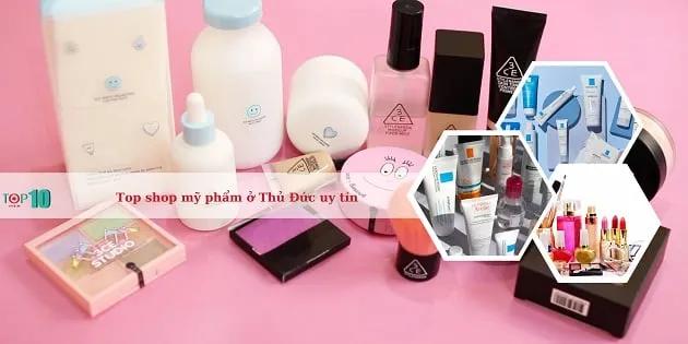 11 địa chỉ mua mỹ phẩm chất lượng và đáng tin cậy nhất tại Thủ Đức