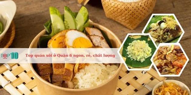 Top 5 quán xôi Quận 6 hút khách bởi hương vị đỉnh cao, giá thành siêu hời