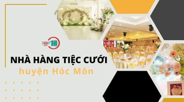 Top 4 nhà hàng tiệc cưới đẹp và uy tín nhất tại huyện Hóc Môn