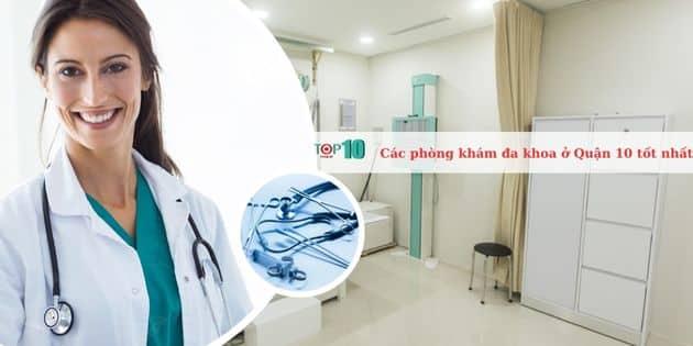 5 phòng khám đa khoa chất lượng nhất Quận 10 được người dân đánh giá cao