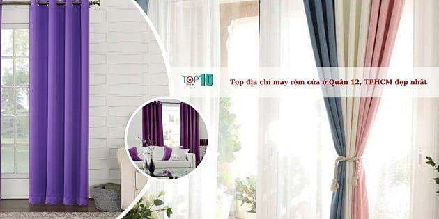 Top 10 xưởng may rèm cửa đẹp & chất lượng nhất Quận 12, TP.HCM