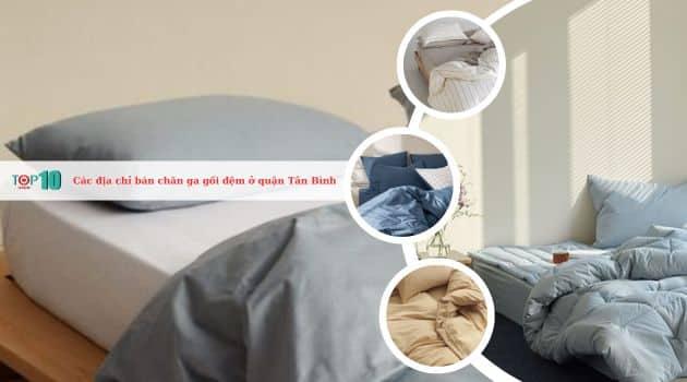 Top 8 cửa hàng chăn ga gối đệm uy tín, giá tốt tại quận Tân Bình
