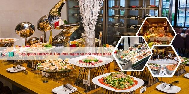 Top 20 quán Buffet nổi tiếng và ngon nhất tại Quận Tân Phú