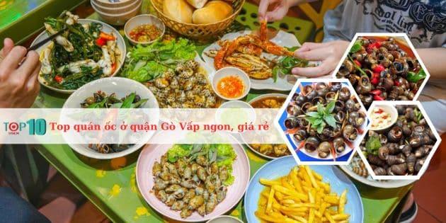 Top 10 quán ốc ngon, chất lượng và giá cả phải chăng tại Gò Vấp