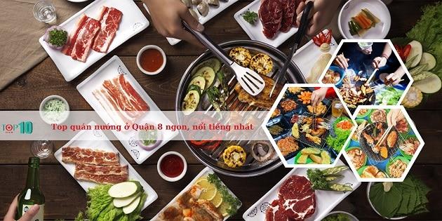 14 quán nướng ngon, giá hợp lý tại Quận 8 bạn không thể bỏ qua