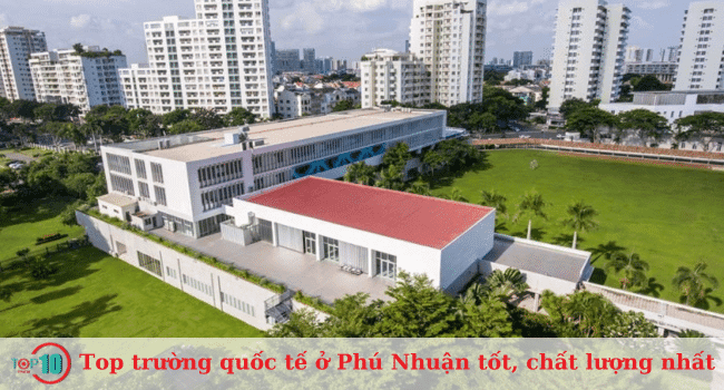 7 ngôi trường quốc tế hàng đầu tại quận Phú Nhuận - đẳng cấp giáo dục vượt trội