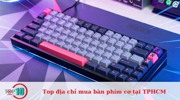 7 địa điểm vàng mua bàn phím cơ đẳng cấp, giá mềm tại Sài Gòn