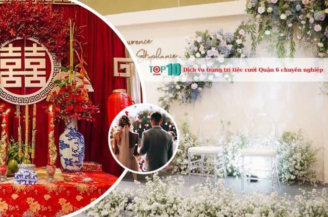 Danh sách những dịch vụ trang trí tiệc cưới tại Quận 6 đẹp mắt và chuyên nghiệp hàng đầu