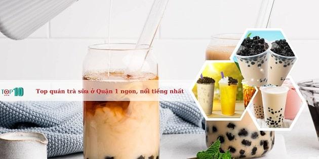 20 địa điểm trà sữa Quận 1 đáng thử nhất: Tuyệt phẩm hương vị giới trẻ mê mẩn