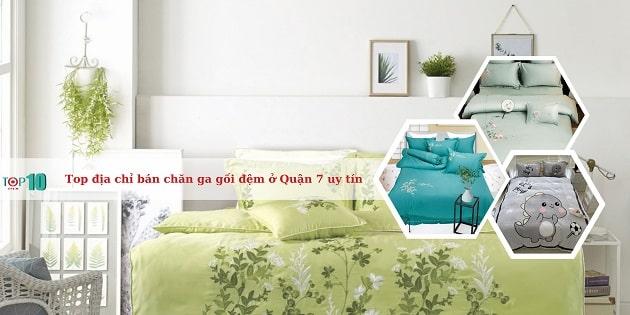 Top 10 cửa hàng cung cấp chăn ga gối đệm uy tín và giá hợp lý tại Quận 7