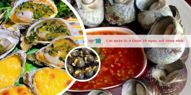 12 địa chỉ ốc ngon - bổ - rẻ nhất Quận 10: Trải nghiệm ẩm thực không thể bỏ lỡ