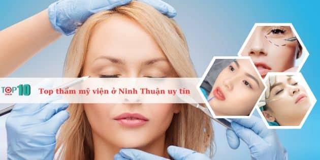 Top 10 thẩm mỹ viện uy tín và chất lượng tại Ninh Thuận