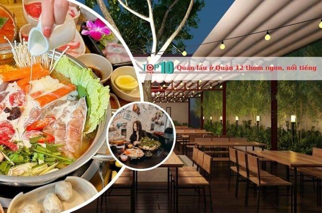 6 quán lẩu Quận 12 ngon và nổi bật nhất mà bạn không thể bỏ qua