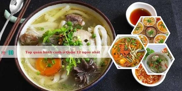 10 Địa chỉ bánh canh Quận 12, TP.HCM đậm vị - say lòng thực khách
